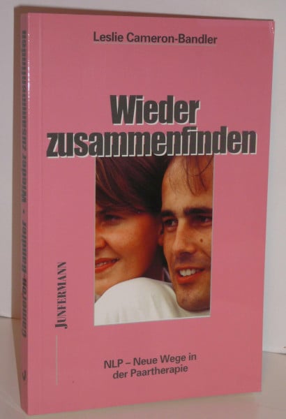 Wieder zusammenfinden, NLP - neue Wege der Paartherapie (Innovative Psychotherapie und Humanwissenschaften)