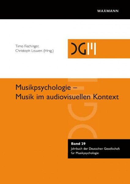 Musikpsychologie â€“ Musik im audiovisuellen Kontext (Jahrbuch der Deutschen Gesellschaft für Musikpsychologie)