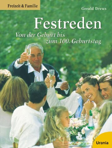 Festreden: Von der Geburt bis zum 100. Geburtstag