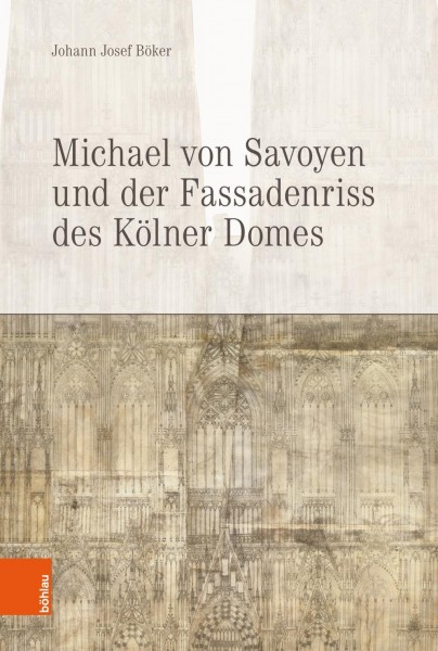 Michael von Savoyen und der Fassadenriss des Kölner Doms