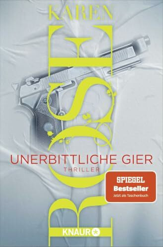 Unerbittliche Gier: Thriller | Band 3 der Thriller-Reihe in San Diego von SPIEGEL-Bestseller-Autorin Karen Rose (Die San-Diego-Reihe, Band 3)
