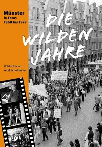 Die wilden Jahre: Münster in Fotos 1968 bis 1977