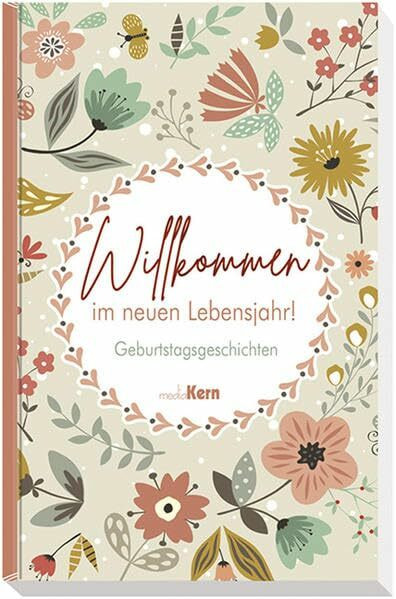 Willkommen im neuen Lebensjahr!: Geburtstagsgeschichten