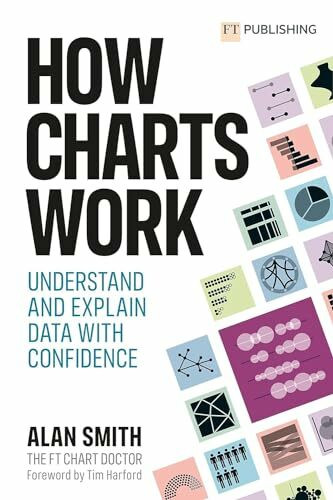 FT. Smith: How Charts Work: Understand and Explain Data With Confidence