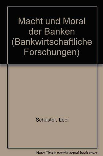 Macht und Moral der Banken (Bank- und finanzwirtschaftliche Forschungen)