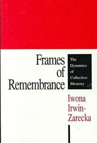 Frames of Remembrance: The Dynamics of Collective Memory