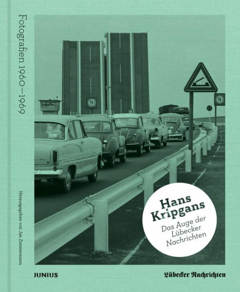 Hans Kripgans. Das Auge der Lübecker Nachrichten: Fotografien 1960–1969