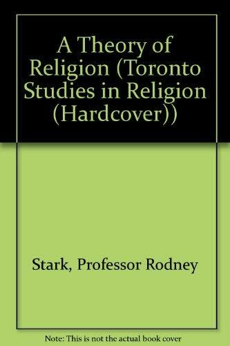 A Theory of Religion (Toronto Studies in Religion, Band 2) A Theory of Religion (Toronto Studies in Religion, Band 2)