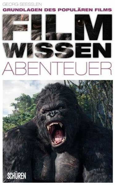 Filmwissen: Abenteuer: Grundlagen des populären Films