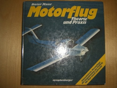 Motorflug: Theorie und Praxis. Mit Fragenkatalog zur Prüfung. Mit dem neuen Luftrecht