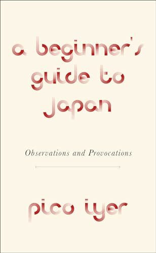 Knopf A Beginner's Guide To Japan, Observations And Provocations