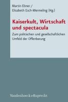 Kaiserkult, Wirtschaft und spectacula