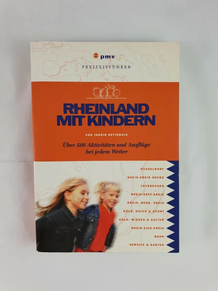 Rheinland mit Kindern: Über 500 Aktivitäten und Ausflüge bei jedem Wetter (Freizeitführer mit Kindern)