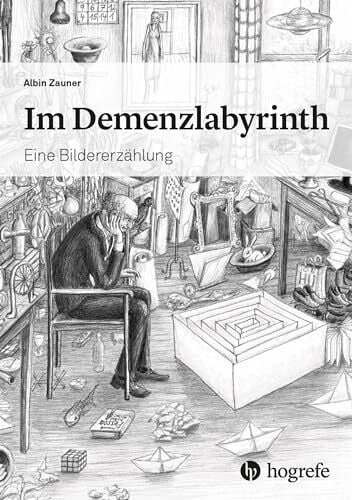 Im Demenzlabyrinth: Eine Bilderzählung