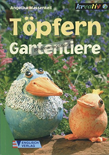 Töpfern: Gartentiere (Kreativ-Klassiker)