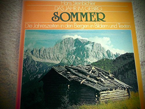 Das Jahr im Gebirg - Sommer. Die Jahreszeiten in den Bergen in Bildern und Texten
