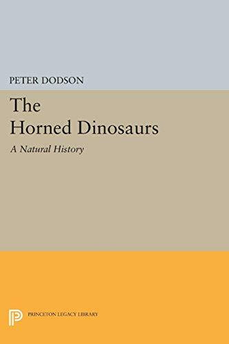 The Horned Dinosaurs: A Natural History (Princeton Paperbacks)