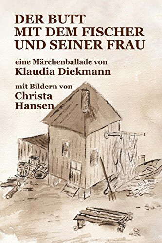 Der Butt mit dem Fischer und seiner Frau: eine Maerchenballade mit Bildern