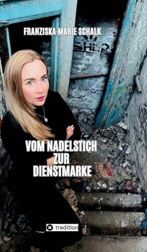 Vom Nadelstich zur Dienstmarke: Mein Weg vom drogenbelasteten Elternhaus ins Rauschgiftdezernat