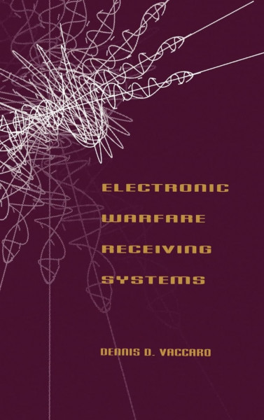 Electronic Warfare Receiving Systems (Artech House Radar Library)