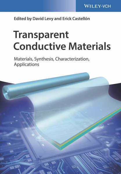 Transparent Conductive Materials: Materials * Synthesis * Characterization * Applications