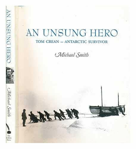An Unsung Hero: Tom Crean, Antarctic Survivor