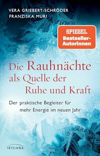 Die Rauhnächte als Quelle der Ruhe und Kraft: Der praktische Begleiter für mehr Energie im neuen Jahr