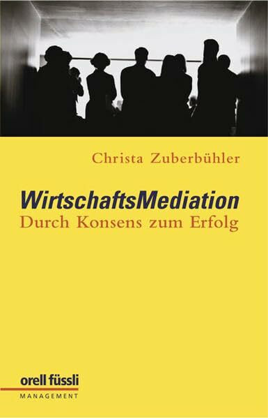 WirtschaftsMediation: Durch Konsens zum Erfolg