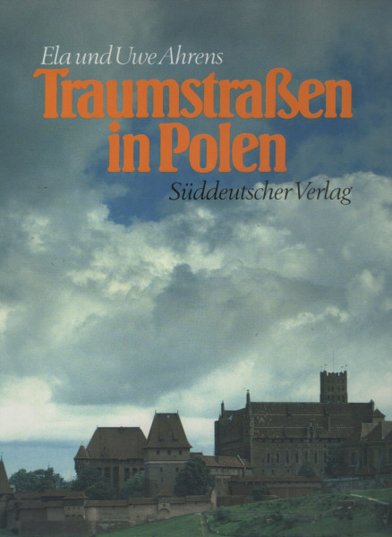 Traumstrassen in Polen. Reisen in einem unbekannten Land