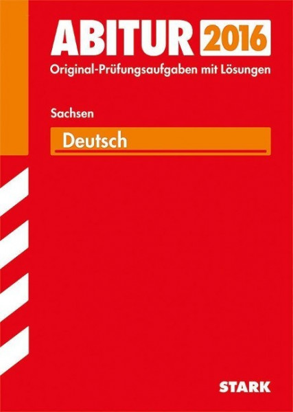 Abitur-Prüfungsaufgaben Deutsch Grund- und Leistungskurs 2015 Gymnasium Sachsen. Mit Lösungen