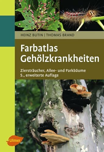 Gehölzkrankheiten: Ziersträucher, Allee- und Parkbäume (Farbatlanten)