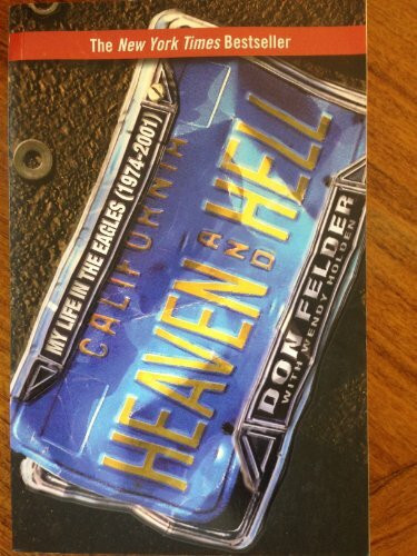 Heaven and Hell: My Life in the Eagles 1974-2001