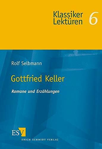 Gottfried Keller: Romane und Erzählungen (Klassiker-Lektüren)
