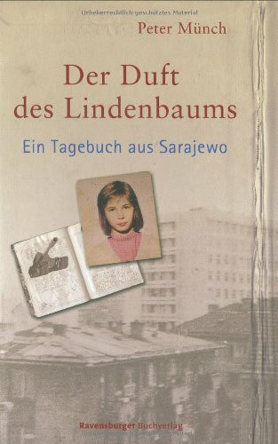 Der Duft des Lindenbaums: Ein Tagebuch aus Sarajewo: Ein Tagebuch aus Sarajevo (Jugendliteratur ab 12 Jahre)