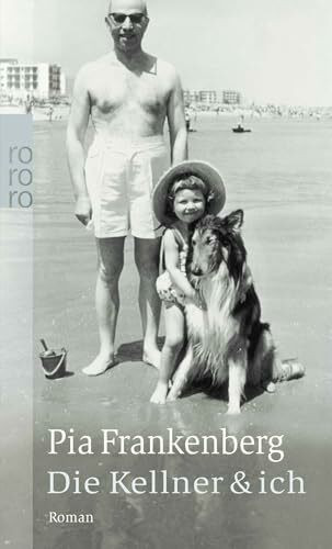 Die Kellner & ich: Roman