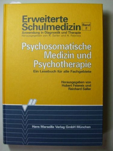 Erweiterte Schulmedizin, Bd.2, Psychosomatische Medizin und Psychotherapie. Ein Lesebuch für alle Fachgebiete