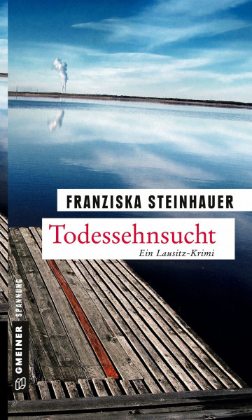Todessehnsucht: Peter Nachtigalls zehnter Fall (Kriminalromane im GMEINER-Verlag) (Hauptkommissar Peter Nachtigall)