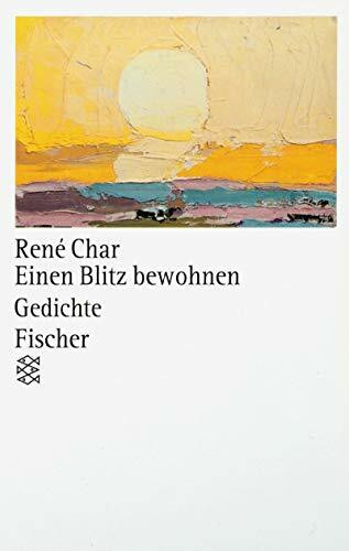 Einen Blitz bewohnen: Gedichte 1936-1988. Text Franz.-Dtsch.. Mit Kommentaren