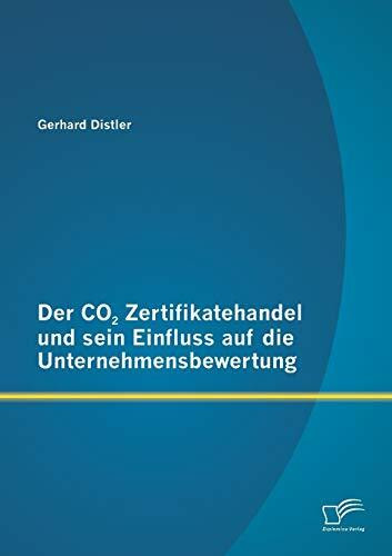 Der Co2 Zertifikatehandel und sein Einfluss auf die Unternehmensbewertung