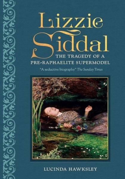 Lizzie Siddal: The Tragedy of a Pre-Raphaelite Supermodel