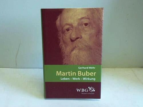 Martin Buber. Leben - Werk - Wirkung