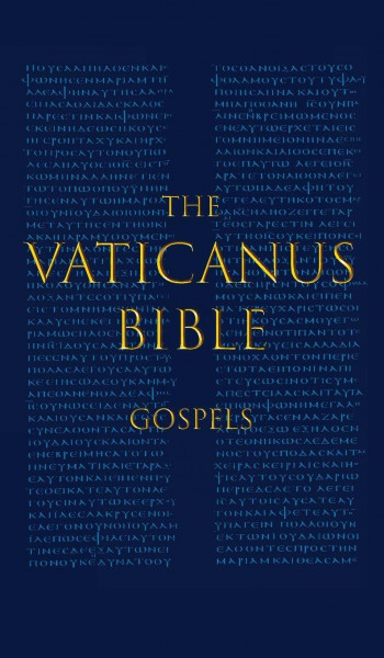 THE VATICANUS BIBLE: GOSPELS: A Modified Pseudo-facsimile of the Four Gospels as found in the Greek New Testament of Codex Vaticanus (Vat.gr. 1209)