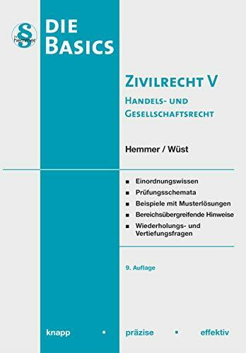 Hemmer-Wüst Basic Zivilrecht V - Handels- U. Gesllschaftsrecht, Handels- U. Gesellschaftsrecht (Skripten -...