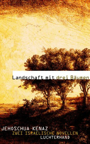 Landschaft mit drei Bäumen: Zwei israelische Novellen