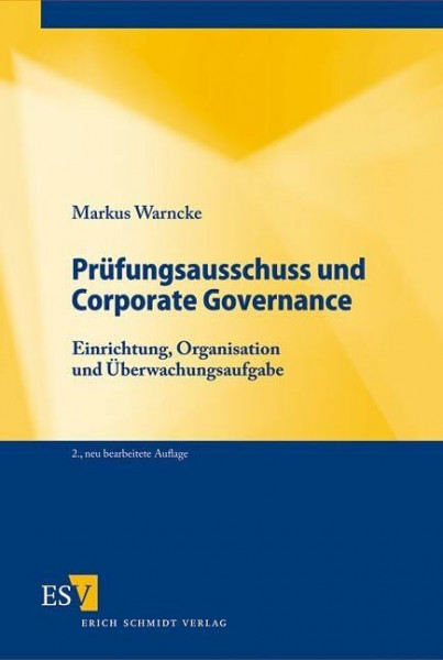 Prüfungsausschuss und Corporate Governance: Einrichtung, Organisation und Überwachungsaufgabe