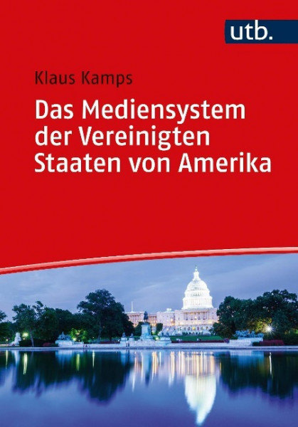 Das Mediensystem der Vereinigten Staaten von Amerika