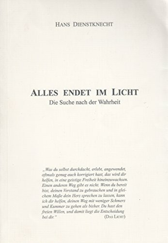 Alles endet im Licht. Die Suche nach der Wahrheit.