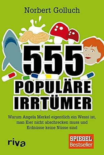Riva 555 Populäre Irrtümer, Warum Angela Merkel Eigentlich Ein Wessi Ist, Man Eier Nicht Abschrecke...