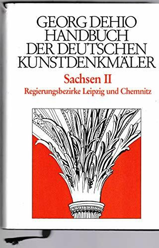 Handbuch der Deutschen Kunstdenkmäler, Sachsen: Regierungsbezirke Leipzig und Chemnitz (Dehio - Handbuch der deutschen Kunstdenkmäler)