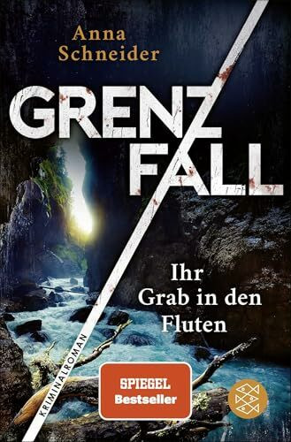 Grenzfall – Ihr Grab in den Fluten: Kriminalroman | Die grenzüberschreitende Bestseller-Serie zwischen Deutschland & Österreich (Jahn und Krammer ermitteln, Band 6)